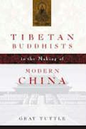 Tibetan Buddhists in the Making of Modern China