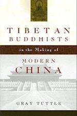 Tibetan Buddhists in the Making of Modern China