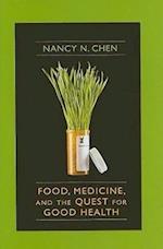 Food, Medicine, and the Quest for Good Health