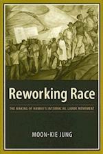 Reworking Race