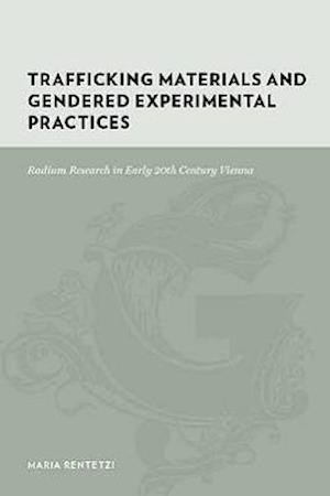 Trafficking Materials and Gendered Experimental Practices