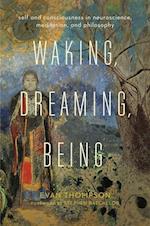 Waking, Dreaming, Being