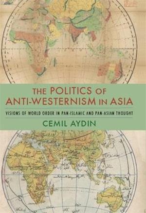 The Politics of Anti-Westernism in Asia