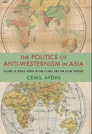 The Politics of Anti-Westernism in Asia