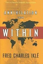 Annihilation from Within