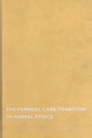 The Feminist Care Tradition in Animal Ethics