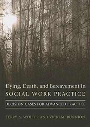 Dying, Death, and Bereavement in Social Work Practice