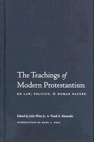 The Teachings of Modern Protestantism on Law, Politics, and Human Nature