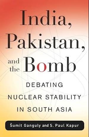 India, Pakistan, and the Bomb