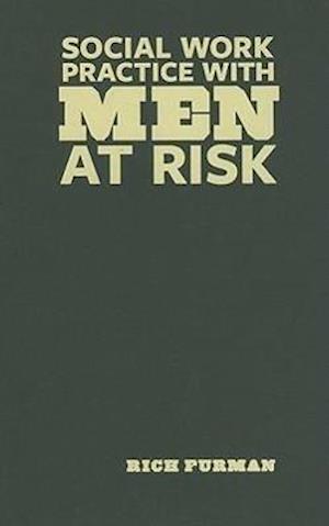 Social Work Practice with Men at Risk