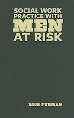 Social Work Practice with Men at Risk