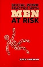 Social Work Practice with Men at Risk