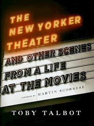 The New Yorker Theater and Other Scenes from a Life at the Movies