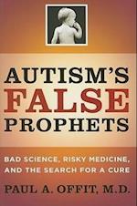 Autism's False Prophets