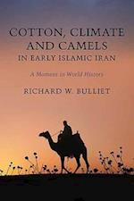 Cotton, Climate, and Camels in Early Islamic Iran