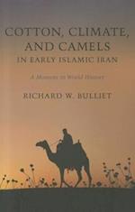 Cotton, Climate, and Camels in Early Islamic Iran