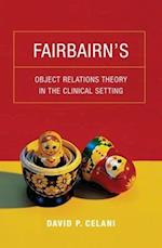 Fairbairn’s Object Relations Theory in the Clinical Setting