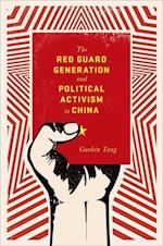The Red Guard Generation and Political Activism in China