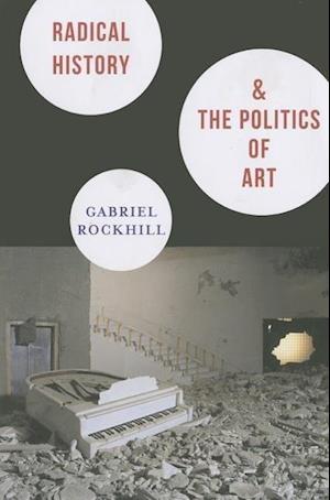 Radical History and the Politics of Art