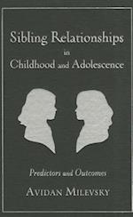 Sibling Relationships in Childhood and Adolescence