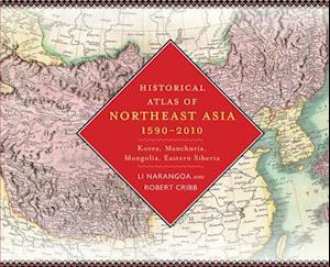 Historical Atlas of Northeast Asia, 1590-2010