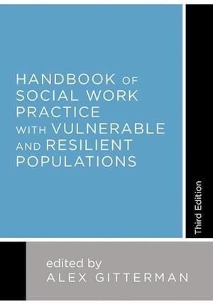 Handbook of Social Work Practice with Vulnerable and Resilient Populations