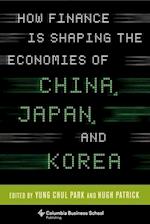 How Finance Is Shaping the Economies of China, Japan, and Korea