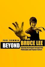 Beyond Bruce Lee