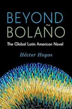 Beyond Bolaño