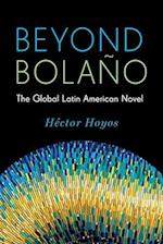 Beyond Bolaño