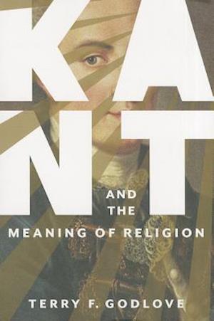 Kant and the Meaning of Religion