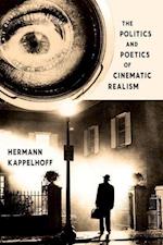 The Politics and Poetics of Cinematic Realism