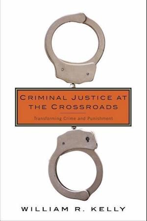 Criminal Justice at the Crossroads