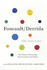 Foucault/Derrida Fifty Years Later