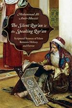 The Silent Qur'an and the Speaking Qur'an