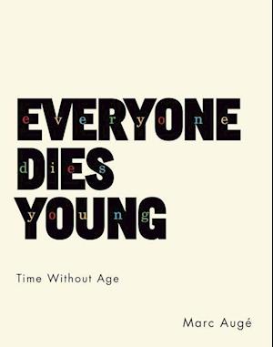 EVERYONE DIES YOUNG