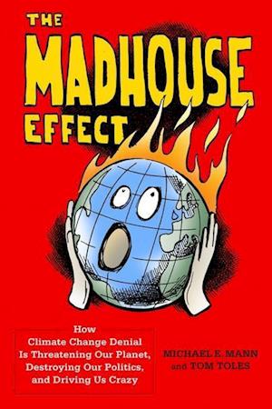 The Madhouse Effect