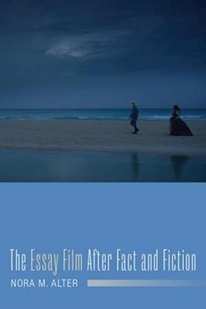 The Essay Film After Fact and Fiction