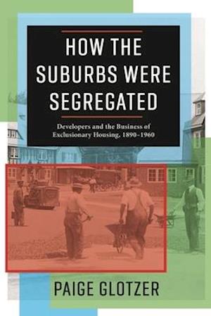 How the Suburbs Were Segregated