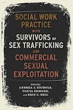 Social Work Practice with Survivors of Sex Trafficking and Commercial Sexual Exploitation