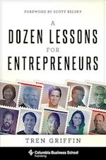 A Dozen Lessons for Entrepreneurs