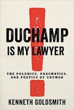 Duchamp Is My Lawyer