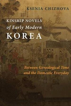 Kinship Novels of Early Modern Korea