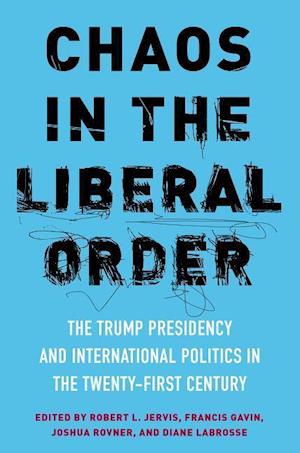 Chaos in the Liberal Order