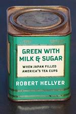 Green with Milk and Sugar