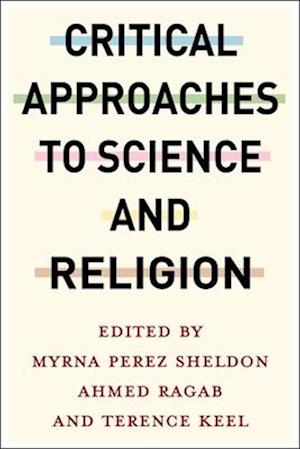 Critical Approaches to Science and Religion