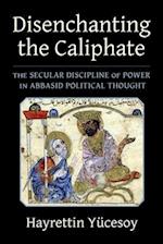Disenchanting the Caliphate