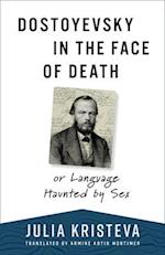 Dostoyevsky in the Face of Death