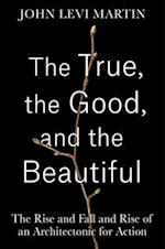 The True, the Good, and the Beautiful