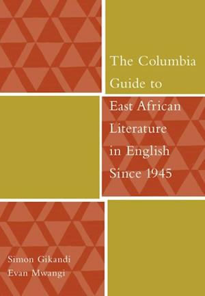 Columbia Guide to East African Literature in English Since 1945